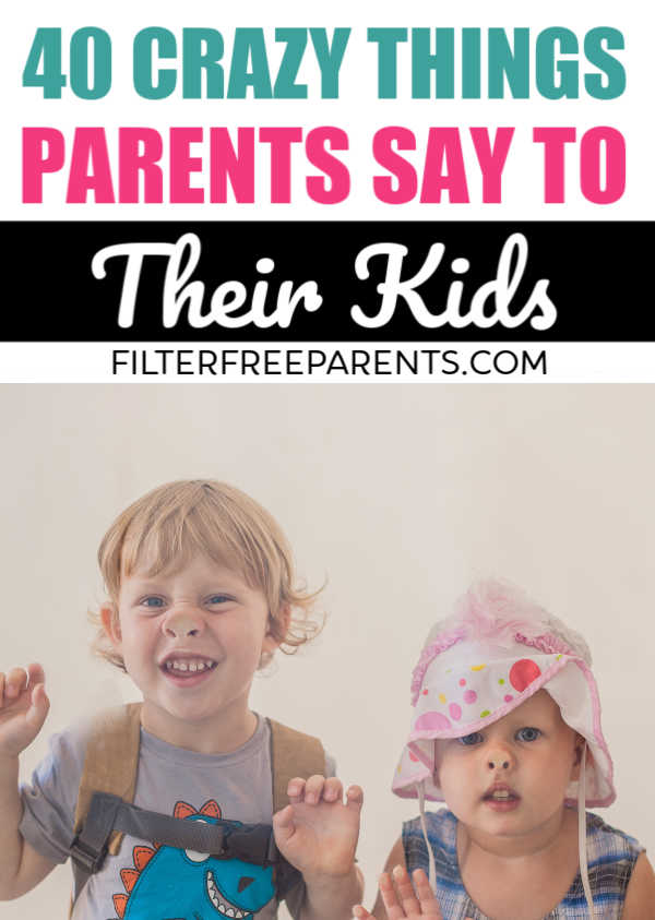 Here are 40 Things Parents Say To Their Kids that we never expected to say before we became parents #kids #motherhood #momlife #funnythingsparentssay #funny #humor #parenting #filterfreeparents