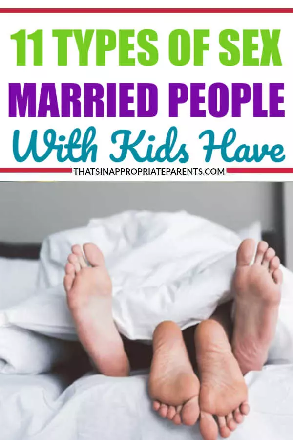 11 Types of Sex Married people have when they have kids. This funny post about married sex when kids are in the house will have you laughing out loud. #parenting #momlife #sex #marriage