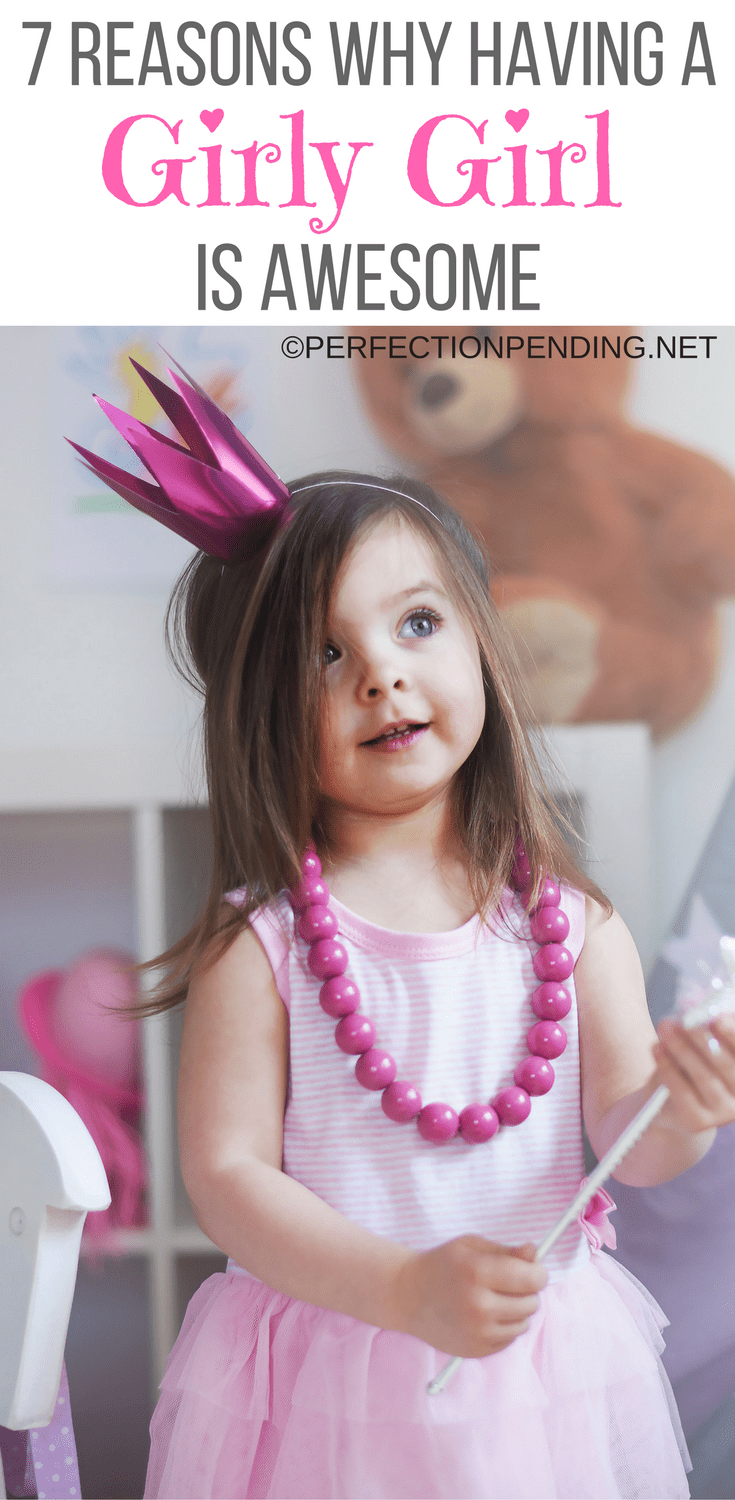 7 Reasons I Love Having A Girly Girl Filter Free Parents