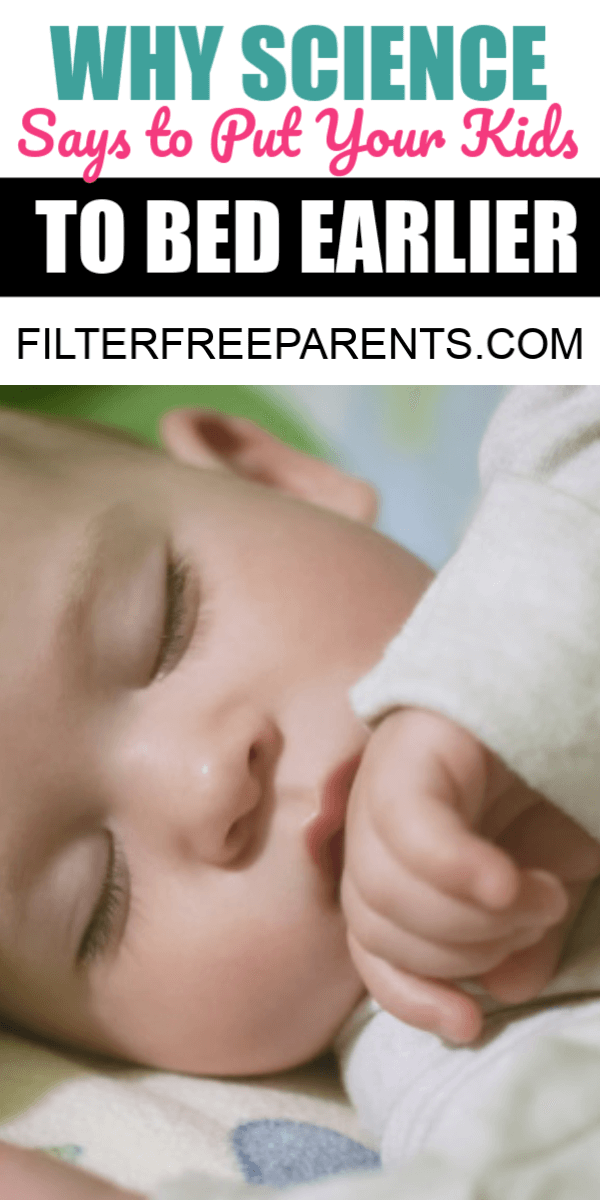 Science says that it's better to put your kids to bed earlier. But, why? Here's why you should get your kids to bed on an early bedtime. #bedtime #filterfreeparents #babies