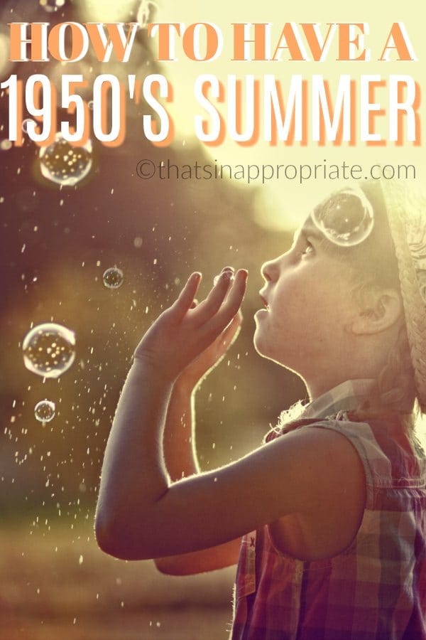 Want to slow down and enjoy summer with your kids more? Try this mom's steps to having a 1950's summer. #summer #parentingtips #parenthood #momlife #motherhood #kids #summertime #summer activities