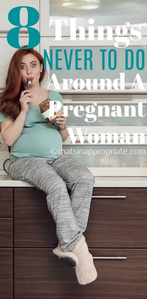 When a woman is pregnant she doesn't want to hear everyone's opinions on everything. Here are 8 things NOT to do around a pregnant woman. #pregnancy #pregnant #pregnancyhumor #pregnancycravings