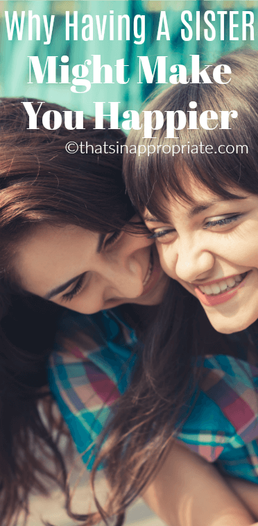 There is something special about the bond between sisters. Having a sister can make you happier and also a kinder human being. Science says so. Here's why having a sister is so special. #sisters #momlife #parenting #sisterhood #girls #siblings