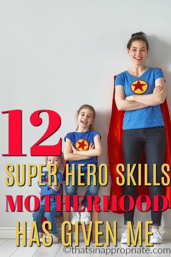 Motherhood gives you a unique skill set. One you wouldn't expect. From eating fast to being a fierce negotiator, this funny parenting post will have you laughing. #motherhood #momlife #supermom #parenthood