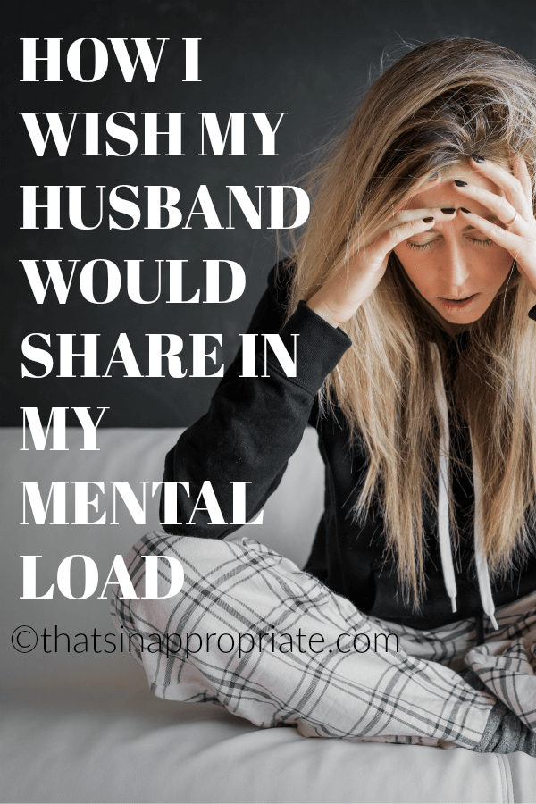 There is a lot that women do to carry the mental load in the relationship. Husband and wives often have marriage conflicts because of it. This post shows how one woman wishes her husband would share more of the mental load she has to deal with. #marriage #parenting #momlife #mentalload #mentalhealth #parenthood