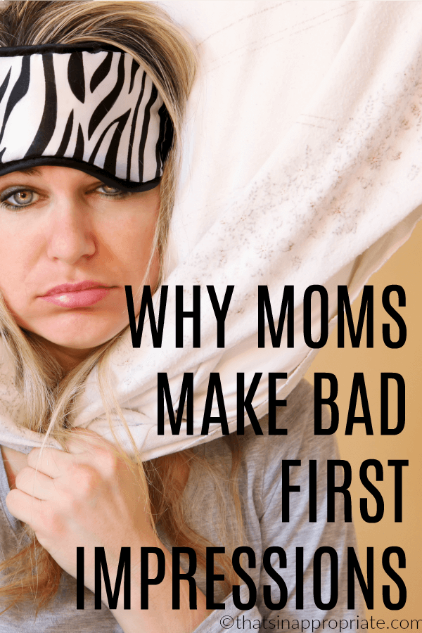 Moms everywhere know that sometimes it's hard to make a good first impression. This funny blog post shows why first impressions are hard for moms. #momlife #humor #funny #parenting #motherhood #firstimpressions