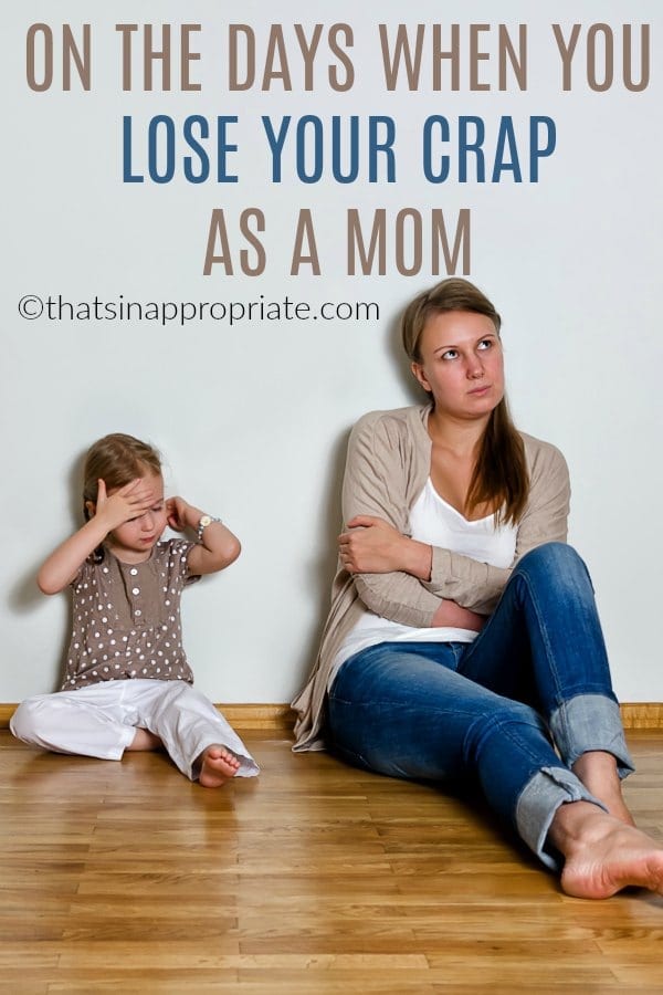 Motherhood is hard, and sometimes we lose our patience. Here's what you need to remember on the days when you lose your crap as a mom. #momlife #parenting #parenthood #motherhood #patience