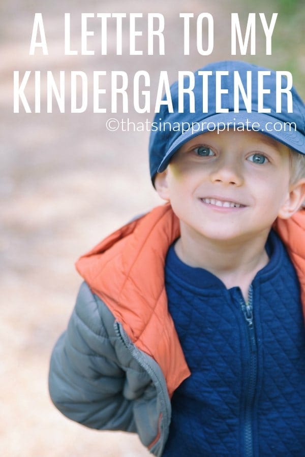 When your kid starts kindergarten, it is an emotional time for moms, and for the kids. This inspiring letter of advice to one mom's kindergartener is great advice for all kids about to start the journey of school. #kindergarten #momlife #parenting #motherhood #parenthood 