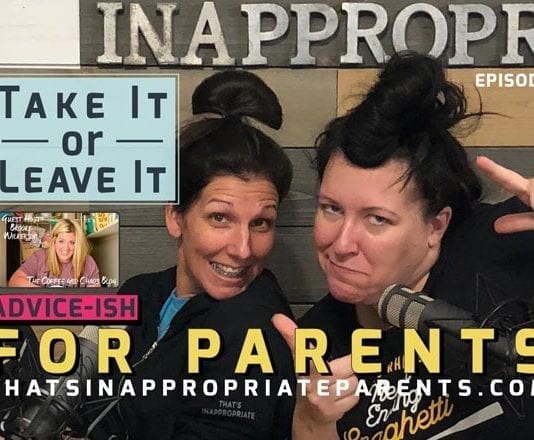 Take it or Leave it Podcast – Episode 3 with Meredith Masony (That's Inappropriate) and Tiffany Jenkins (Juggling the Jenkins)and Brooke Wilkerson (The Coffee and Chaos Blog)