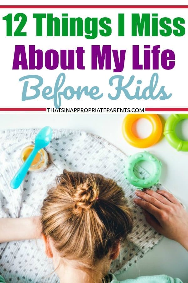 While our kids mean the world to us, sometimes we mourn some things about our lives before kids. Here are 12 things I miss about my life before kids. #momlife #parenting #humor #motherhood #babies #toddlers #family