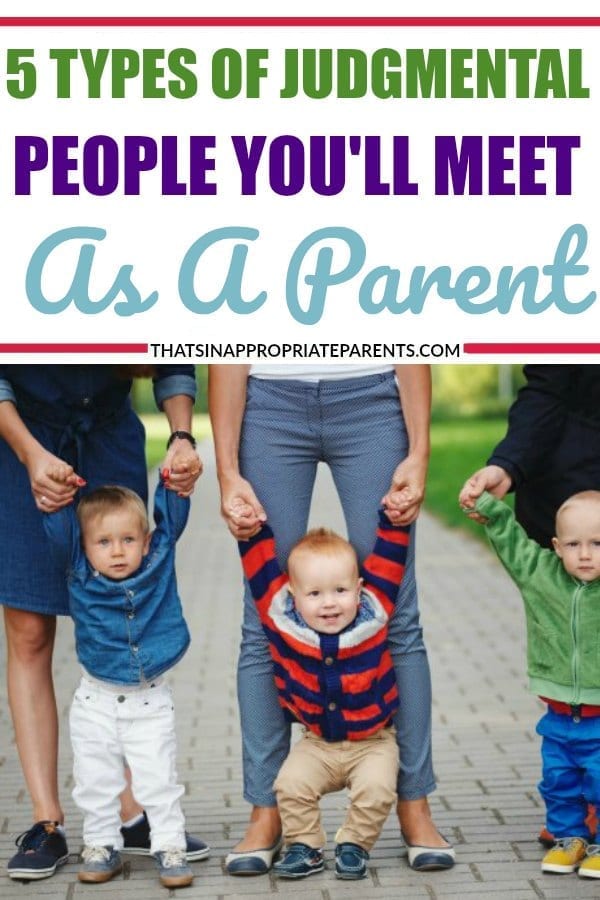 Parents are getting judged all the time by people around them. From the moment you have your first baby, to even seasoned moms, everyone is giving parenting advice and telling you how to be a parent. Here are 5 types of judgmental people you'll meet as a parent. #momlife #parenting #humor #judgmental #parentingadvice Parents are getting judged all the time by people around them. From the moment you have your first baby, to even seasoned moms, everyone is giving parenting advice and telling you how to be a parent. Here are 5 types of judgmental people you'll meet as a parent. #momlife #parenting #humor #judgmental #parentingadvice