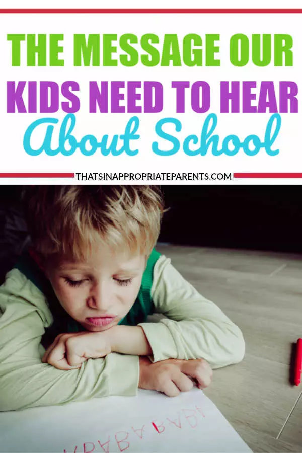 Not all kids will do great in a traditional school environment. Some kids can't sit still, and some are too quiet. But, here's the message we need to give our kid about school. #school #parenting #motherhood #motherhooduncensored