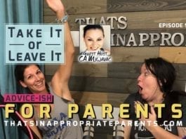 Take it or Leave it - An Advice-ish Podcast for Parents with meredith Masony (That's Inappropriate) and Tiffany Jenkins (Juggling the Jenkins)