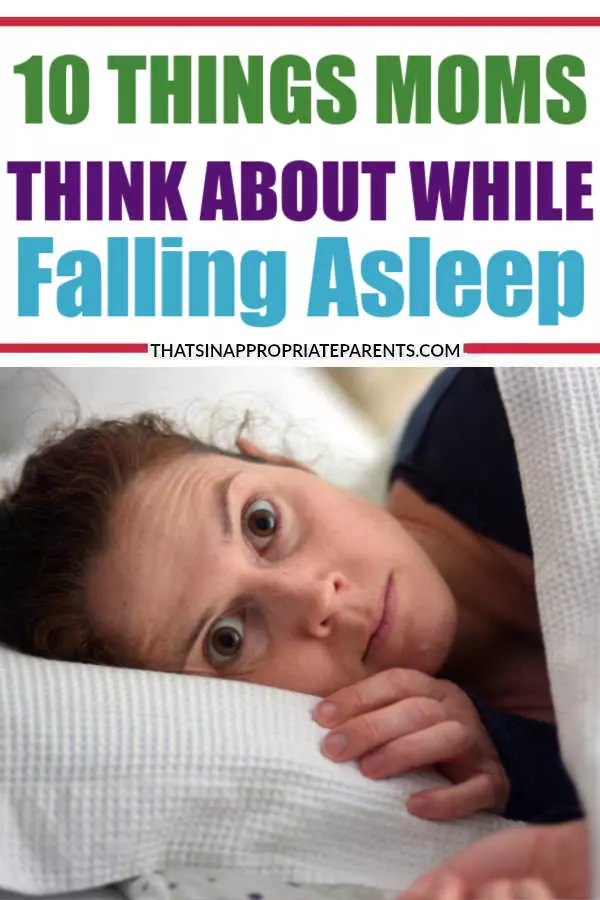 Moms sometimes have a hard time falling asleep, and here's why. Here are 10 ridiculous things moms think about while trying to fall asleep. #sleep #momlife #parenting #filterfreeparents #sleepissues #insomnia