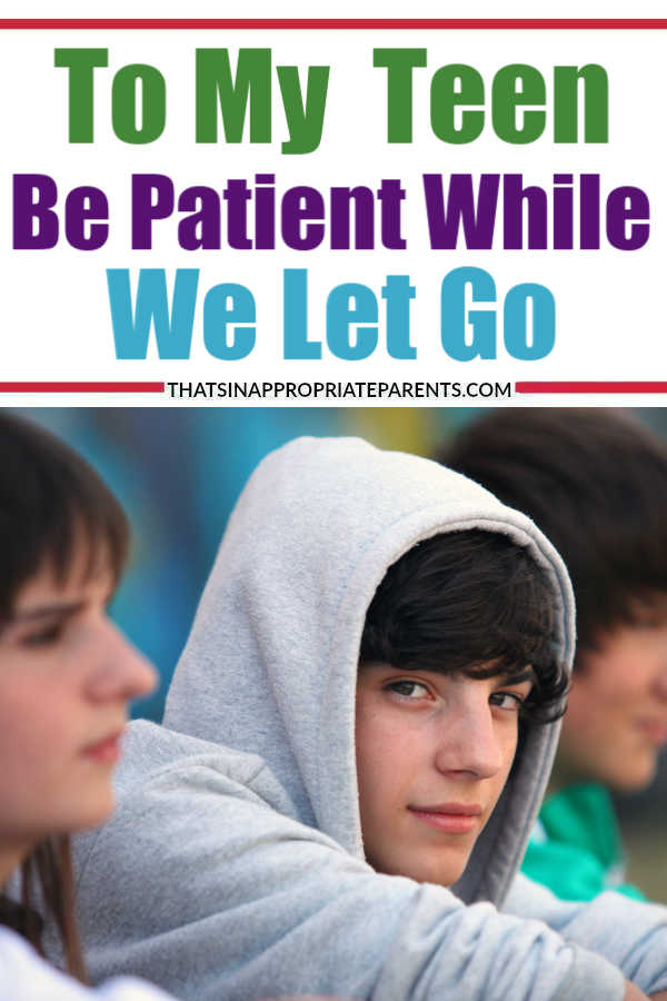 A letter to my teenager - be patient as we learn to let go. #raisingteenagers #teens #teenager #momlife #parenting