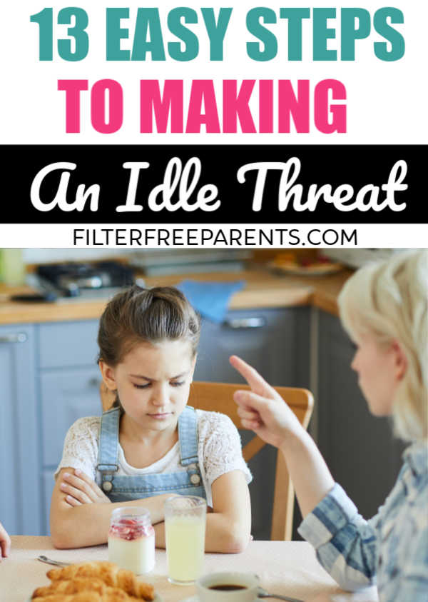 If you're looking for positive parenting advice or solid methods of discipline for your kids, this post isn't it. Instead you'll learn the 13 funny and important steps to making an idle threat. #filterfreeparents #momlife #funny #humor #parenting #parenthood #discipline #positiveparenting