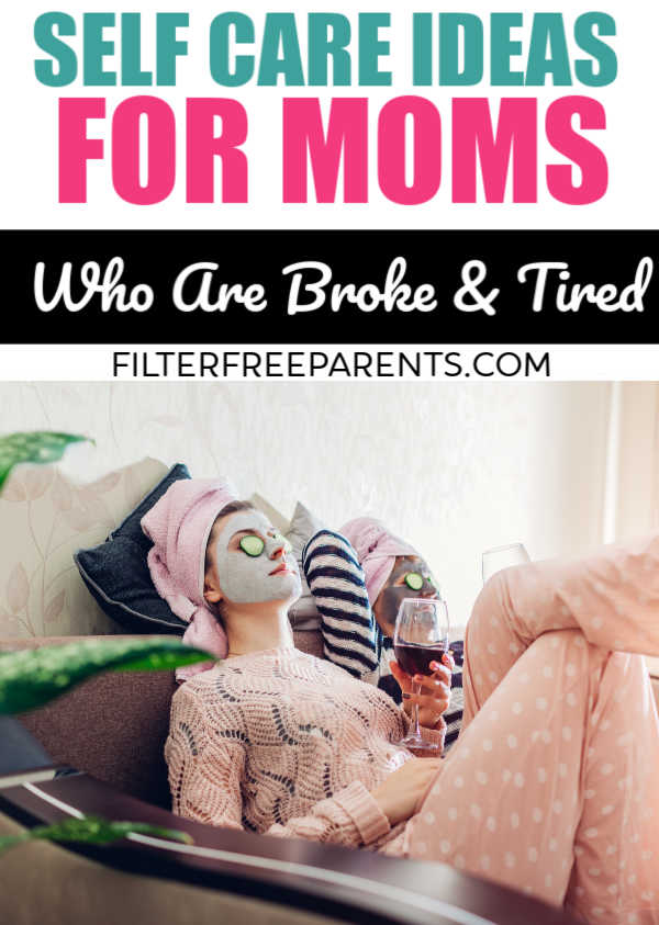 diy-self-care-ideas-for-moms-who-are-broke-and-tired-filter-free-parents