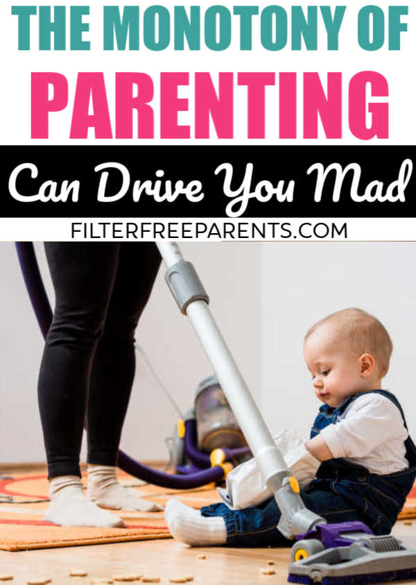 Parenting is fun, and exciting, but it can also be BORING. The same old tasks that you do day in and day out get really old. Here's why the monotony of parenting can drive you mad. #parenthood #filterfreeparents #momlife #motherhood #parents #funny #humor