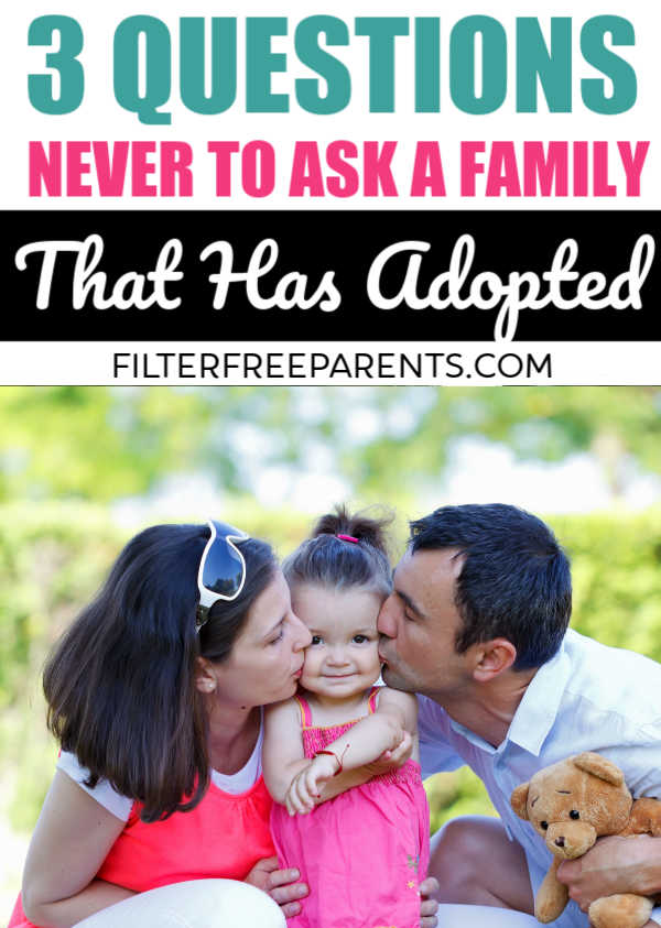 If you know a family that has adopted a child, then you know that sometimes it can be a sensitive topic. This perfectly explains what to say and what not to say to an adoptive mom or dad. #adoption #filterfreeparents #momlife #parenting #adoptee