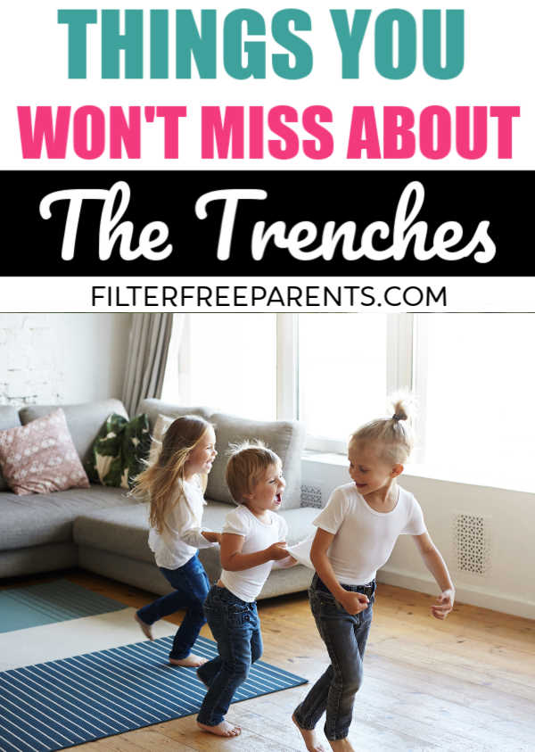 The baby and toddler years are hard for new moms. They call them the trenches and although everyone warns you not to miss it, here's what you for sure won't miss about this season of motherhood #filterfreeparents #trenches #babies #toddlers