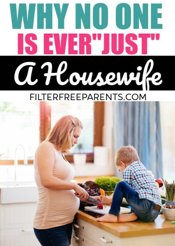 Being a housewife or a homemaker or a stay at home mom  is not easy not matter what you call it. But we should know our value as a stay at home mom. This inspirational post on motherhood proves that working in the home is as important as anything else we choose to pursue. #motherhood #filterfreeparents #sahm #stayathomemom 