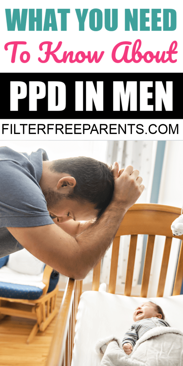 Here's everything you need to know about postpartum depression or PPD in Men. It's more common than you think and it's important to pay attention to paternal mental health too. #PPD #newborns #filterfreeparents