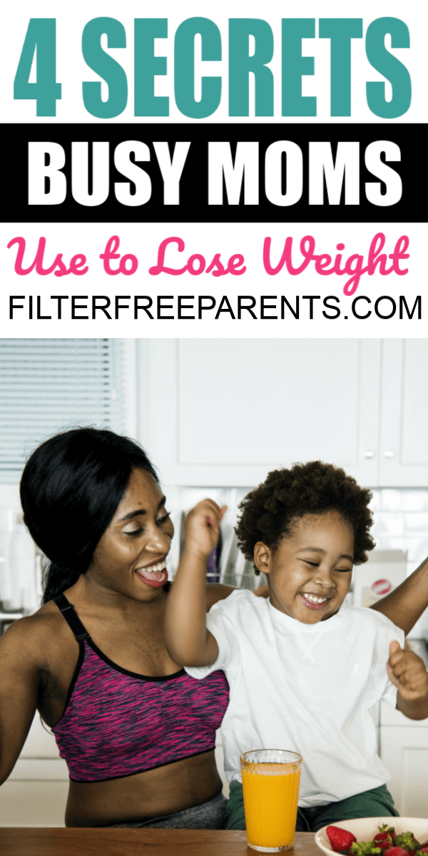 Four Secrets Overworked Moms Use As An Easy And Healthy Way To Lose Weight. If you are looking at weight loss tips, we've got 4 secrets busy moms use. #weightloss #healthytips #filterfreeparents