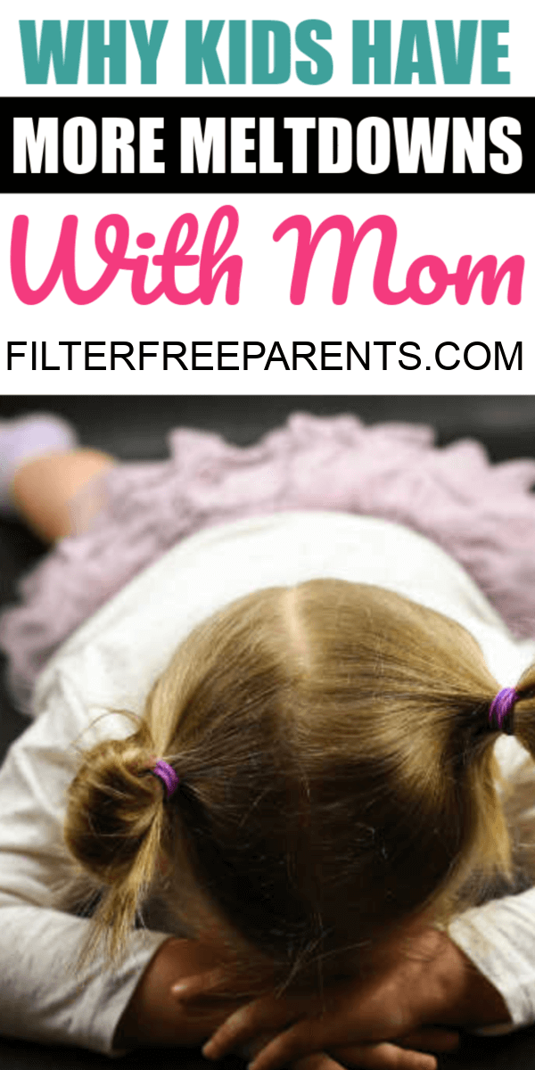 It seems to be that kids have more meltdowns and tantrums with mom more so than anyone else. Here's why. #filterfreeparents #tantrums