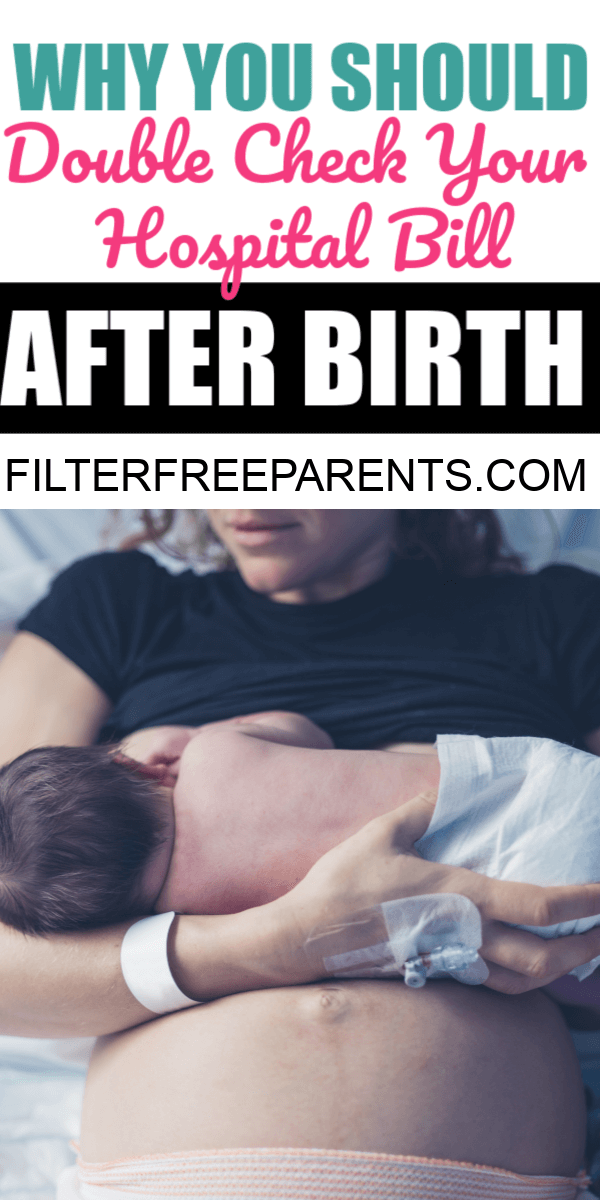 After your baby is born, the last thing you want to do is check your hospital bill, but here's why you must pay attention to what you were charged for childbirth. #childbirth #filterfreeparents