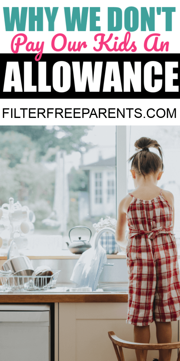 The idea of paying children to perform tasks essential to the running of their own household just rubs me the wrong way. Here's why we don't pay our kids an allowance. #allowance #filterfreeparents