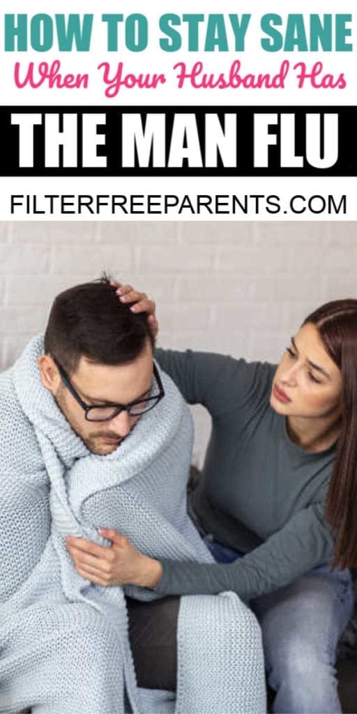 If your husband has ever been sick, or been recovering from a surgery or other affliction, they need a lot of TLC. Here's how to keep your sanity.  #manflu #marriage #filterfreeparents