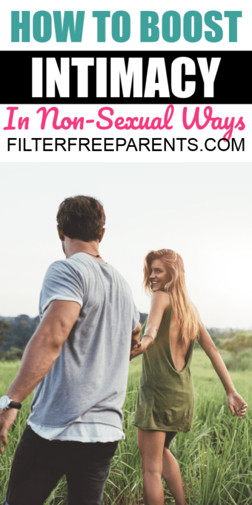 Intimacy in a relationship isn't always about sex. Here are some practical and realistic ideas to boost intimacy in your marriage that you can do today. #intimacy #marriage #filterfreeparents